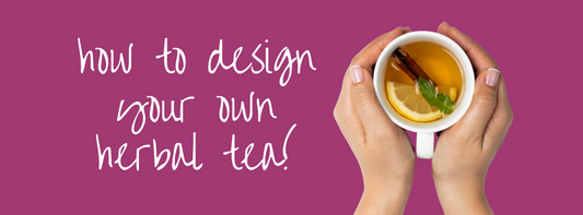 How to Design Your OWN Perfect Tea Blend