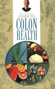 Dr. Christopher's Guide to Colon Health