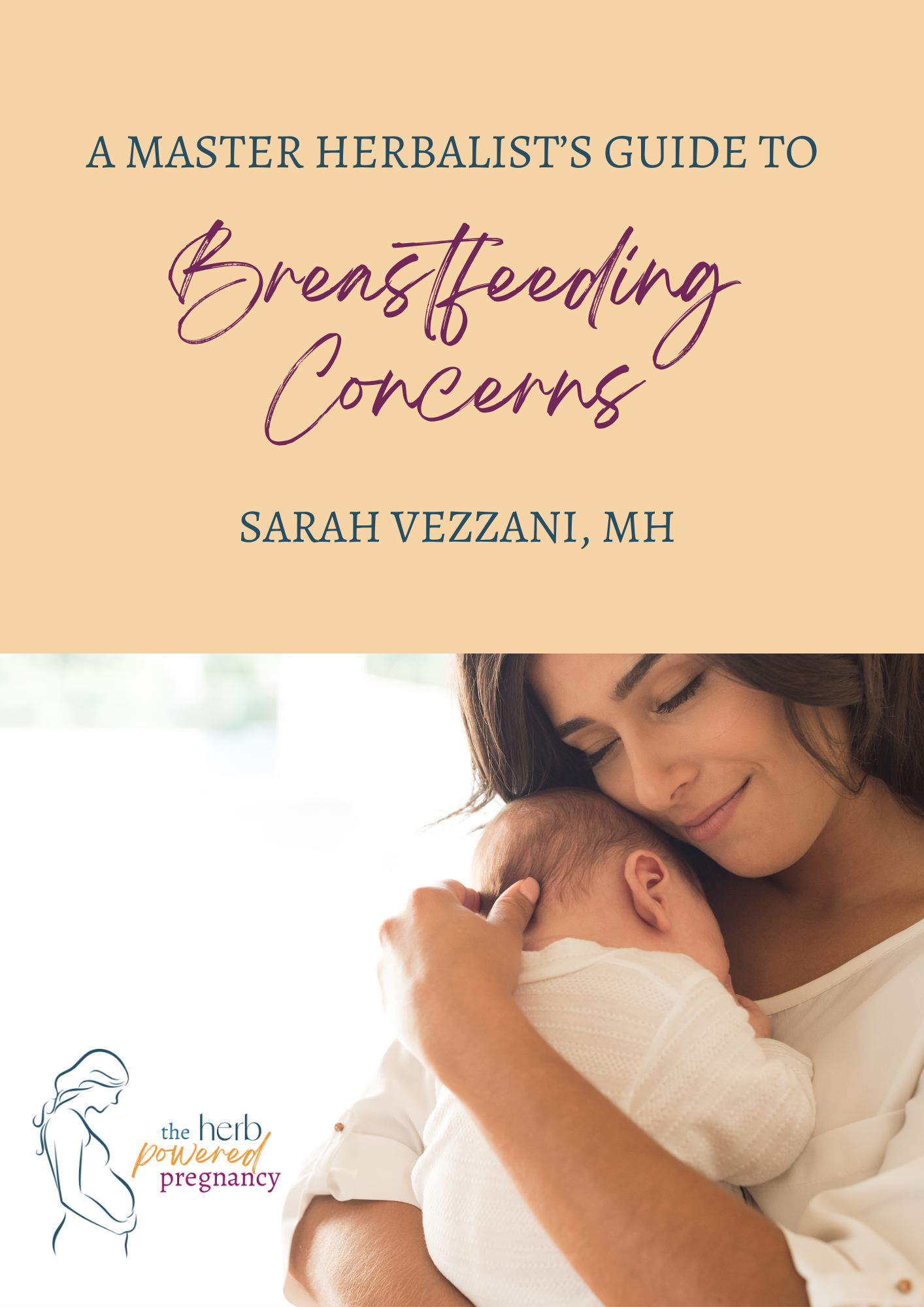 A Master Herbalist's Guide to Breastfeeding Concerns
